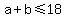 a%2Bb%3C=18