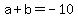 a%2Bb=-10