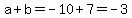 a%2Bb=-10%2B7=-3