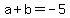 a%2Bb=-5