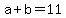 a%2Bb=11