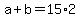 a%2Bb=15%2A2