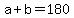 a%2Bb=180