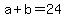 a%2Bb=24
