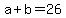 a%2Bb=26