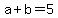 a%2Bb=5
