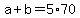 a%2Bb=5%2A70