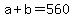 a%2Bb=560