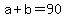 a%2Bb=90