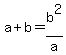 a%2Bb=b%5E2%2Fa