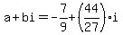 a%2Bbi=-7%2F9%2B%2844%2F27%29i
