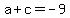 a%2Bc=-9