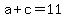 a%2Bc=11