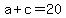 a%2Bc=20