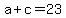 a%2Bc=23