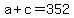 a%2Bc=352