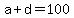 a%2Bd=100