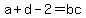 a%2Bd-2=bc