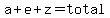 a%2Be%2Bz=total