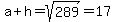 a%2Bh=sqrt%28289%29=17