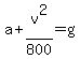 a%2Bv%5E2%2F800=g