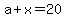a%2Bx=20
