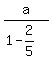 a%2F%281-2%2F5%29