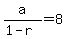 a%2F%281-r%29=8