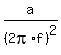 a%2F%282pi%2Af%29%5E2