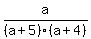 a%2F%28a%2B5%29%28a%2B4%29