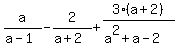 a%2F%28a-1%29+-+2%2F%28a%2B2%29+%2B+3%28a%2B2%29+%2F+%28a%5E2+%2B+a+-+2%29+