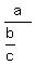 a%2F%28b%2Fc%29