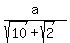 a%2F%28sqrt%2810%29%2Bsqrt%282%29%29