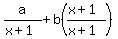 a%2F%28x%2B1%29%2Bb%28%28x%2B1%29%2F%28x%2B1%29%29