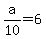 a%2F10=6