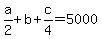 a%2F2%2Bb%2Bc%2F4=5000