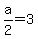 a%2F2=3