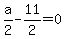 a%2F2-11%2F2=0