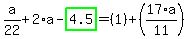 a%2F22%2B2%2Aa-highlight_green%28+4.5+%29=%281%29%2B%2817%2Aa%2F11%29