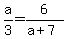 a%2F3=6%2F%28a%2B7%29