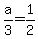 a%2F3+=+1%2F2%3B+a+=+3%2F2