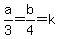 a%2F3+=b%2F4=+k