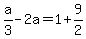 a%2F3-2a=1%2B9%2F2