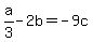 a%2F3-2b=-9c