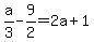 a%2F3-9%2F2=2a%2B1