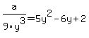 a%2F9y%5E3=5y%5E2-6y%2B2