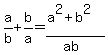a%2Fb%2Bb%2Fa=%28a%5E2%2Bb%5E2%29%2F%28ab%29