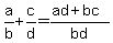 a%2Fb%2Bc%2Fd=%28ad%2Bbc%29%2Fbd