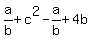 a%2Fb%2Bc%5E2-a%2Fb%2B4b
