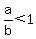 a%2Fb%3C1